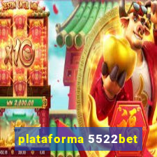 plataforma 5522bet